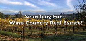 Searching for wine country real estate napa sonoma